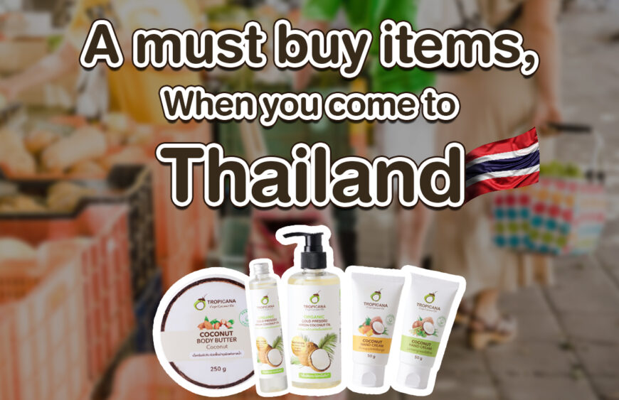 A must buy items, when you come to Thailand!